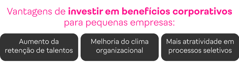 Importância de investir em benefícios corporativos para pequenas empresas